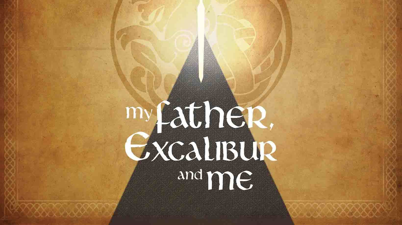 My father, Excalibur and me